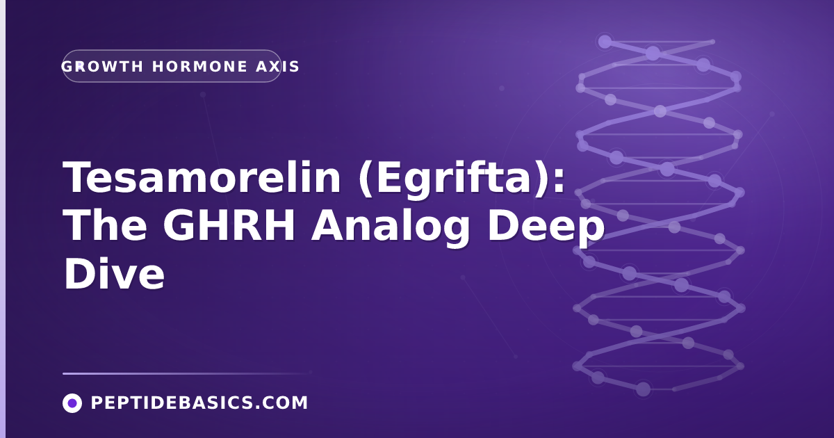 Tesamorelin (Egrifta): The GHRH Analog Deep Dive